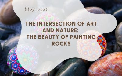 The Intersection of Art and Nature: The Beauty of Painting Rocks
